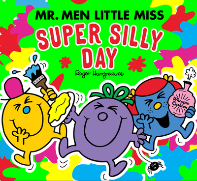 Mr Men Little Miss: The Super Silly Day - Hargreaves, Adam