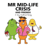 Mr Mid-Life Crisis and Friends: A Very Unofficial Parody