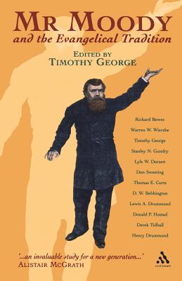 Mr. Moody and the Evangelical Tradition - George, Timothy