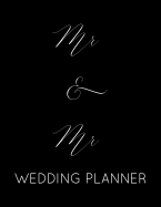 Mr & Mr Wedding Planner: Gay Wedding Planner Book and Organizer with Checklists, Guest List and Seating Chart