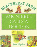Mr. Nibble Calls a Doctor - Pilgrim, Jane