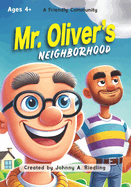 Mr. Oliver's Neighborhood: A Friendly Community