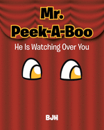 Mr. Peek-A-Boo: He Is Watching Over You
