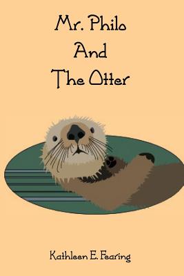 Mr. Philo and the Otter - Fearing, Kathleen E
