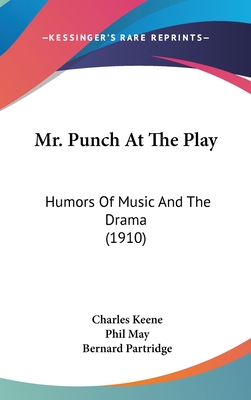 Mr. Punch At The Play: Humors Of Music And The Drama (1910) - 