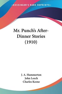 Mr. Punch's After-Dinner Stories (1910) - Hammerton, J A (Editor)