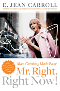 Mr. Right, Right Now!: Man Catching Made Easy