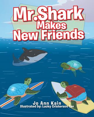 Mr. Shark Makes New Friends - Kain, Joann