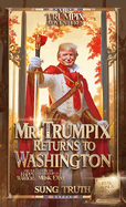 Mr. Trumpix Returns To Washington