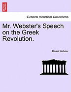 Mr. Webster's Speech on the Greek Revolution.