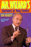 Mr. Wizard's Experiments for Young Scientists - Herbert, Don