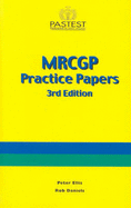 MRCGP Practice Papers - Ellis, Peter, and Daniels, Rob