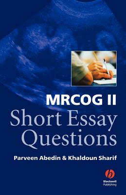 Mrcog II Short Essay Questions - Abedin, Parveen, and Sharif, Khaldoun W