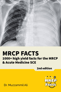 MRCP Facts: 1000+ high yield facts for the MRCP & Acute Medicine SCE exams