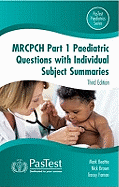 MRCPCH Paediatric Questions with Individual Subject Summaries: Pt. 1