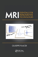MRI: Essentials for Innovative Technologies