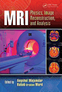 MRI: Physics, Image Reconstruction, and Analysis