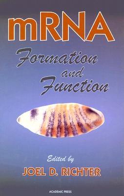 Mrna Formation and Function - Richter, Joel D (Editor)