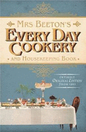 Mrs Beeton's Every Day Cookery and Housekeeping Book - Beeton, Isabella