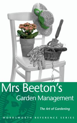 Mrs Beeton's Garden Management - Beeton, Isabella