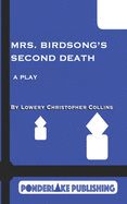 Mrs. Birdsong's Second Death: A Play