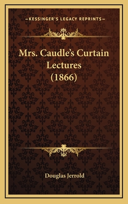 Mrs. Caudle's Curtain Lectures (1866) - Jerrold, Douglas