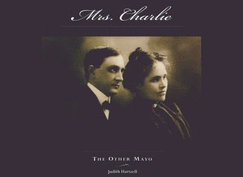 Mrs. Charlie: The Other Mayo: A Biography