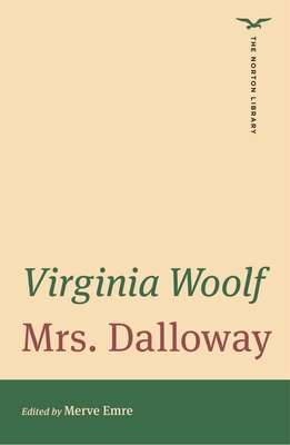 Mrs. Dalloway - Woolf, Virginia, and Emre, Merve (Editor)