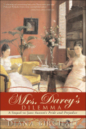 Mrs. Darcy's Dilemma: A Sequel to Jane Austen's Pride and Prejudice