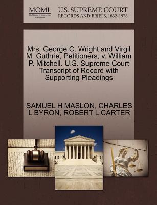 Mrs. George C. Wright and Virgil M. Guthrie, Petitioners, V. William P. Mitchell. U.S. Supreme Court Transcript of Record with Supporting Pleadings - Maslon, Samuel H, and Byron, Charles L, and Carter, Robert L