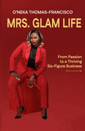 Mrs. Glam Life: From Passion to a Thriving Six-Figure Business