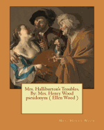 Mrs. Halliburton's Troubles. By: Mrs. Henry Wood pseudonym ( Ellen Wood )