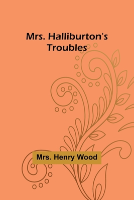 Mrs. Halliburton's Troubles - Wood, Henry, Mrs.