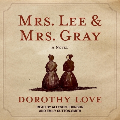 Mrs. Lee and Mrs. Gray - Johnson, Allyson (Read by), and Sutton-Smith, Emily (Read by), and Love, Dorothy
