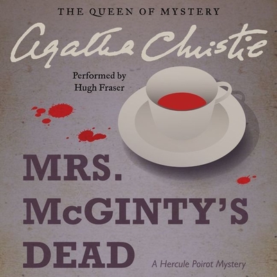 Mrs. McGinty's Dead: A Hercule Poirot Mystery - Christie, Agatha, and Fraser, Hugh, Sir (Read by)