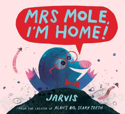 Mrs Mole, I'm Home! - 