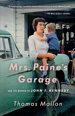 Mrs. Paine's Garage: And the Murder of John F. Kennedy - Mallon, Thomas