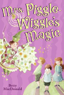 Mrs. Piggle-Wiggle's Magic - MacDonald, Betty