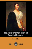 Mrs. Piper and the Society for Psychical Research (Dodo Press)