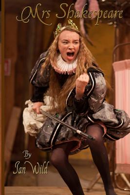 Mrs Shakespeare: A one act play - Wild, Ian McAllister