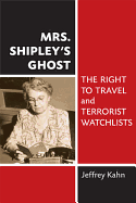 Mrs. Shipley's Ghost: The Right to Travel and Terrorist Watchlists