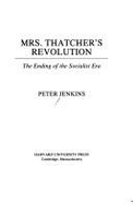 Mrs. Thatcher's Revolution: The Ending of the Socialist Era,