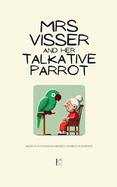 Mrs Visser and Her Talkative Parrot: Bilingual Dutch-English Children's Stories for Beginners