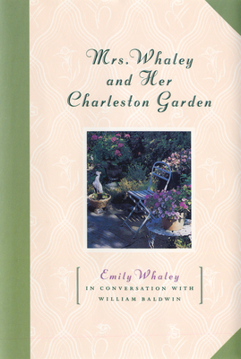 Mrs. Whaley and Her Charleston Garden - Whaley, Emily