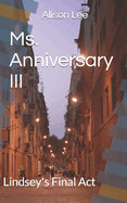 Ms. Anniversary III: Lindsey's Final Act