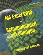 MS Excel 2010 - Schulungsbuch mit ?bungen: Excel easy von Anfang an