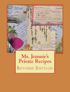 Ms. Jeannie's Private Recipes: Revised Edition