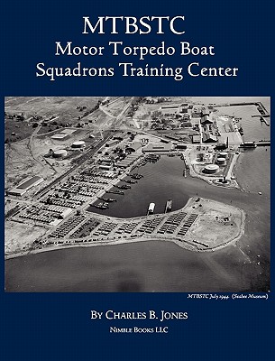 Mtbstc: Motor Torpedo Boat Squadrons Center - Jones, Charles B