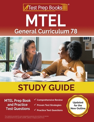 MTEL General Curriculum 78 Study Guide: MTEL Prep Book and Practice Test Questions [Updated for the New Outline] - Rueda, Joshua