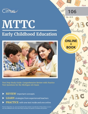 MTTC Early Childhood Education Test Prep Study Guide: Comprehensive Review with Practice Test Questions for the Michigan 106 Exam - Cox